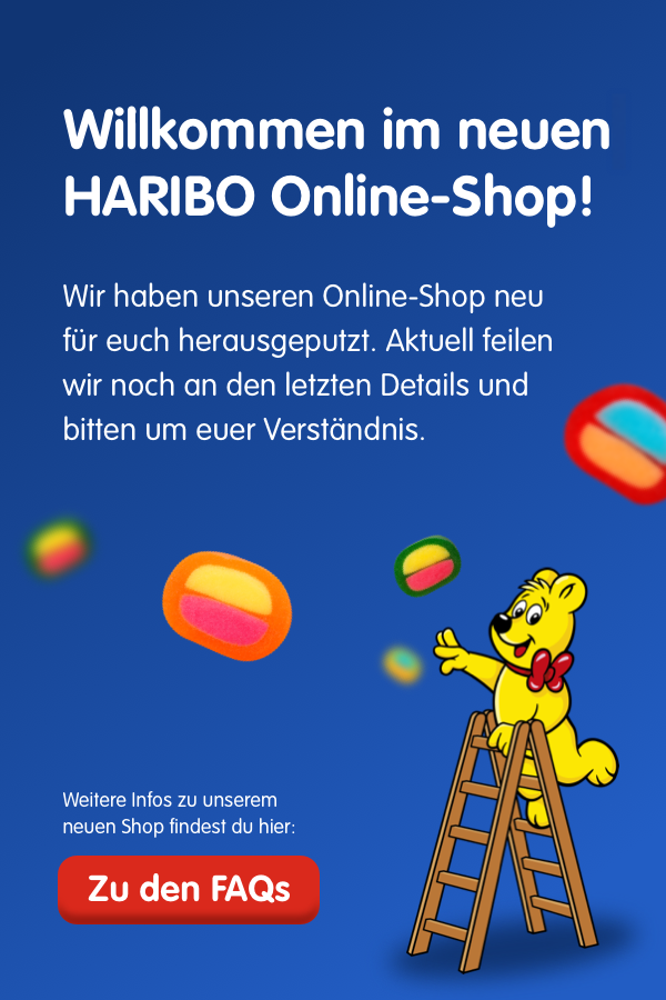 Willkommen im neuen HARIBO Shop.Wir haben unseren Online-Shop neu für euch herausgeputzt. Aktuell feilen wir noch an den letzten Details und bitten um euer Verständnis. Weitere Infos zu unserem neuen SHop findest du hier: zu den FAQs.